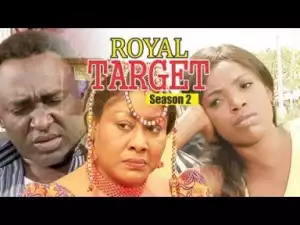 Video: ROYAL TARGET 2 | 2018 Latest Nollywood Movies